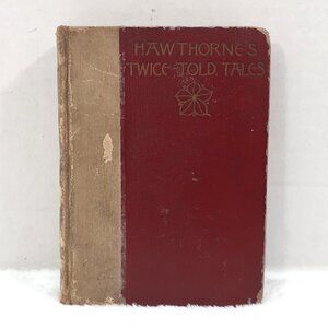 Twice-Told Tales Nathaniel Hawthorne Book 1894 Salem Edition Antique HC